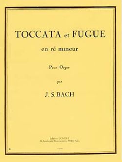 Johann Sebastian Bach: Toccata et Fugue en ré min.
