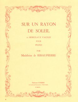 Madeleine de Ribaupierre: Sur un rayon de soleil (10 morceaux faciles)