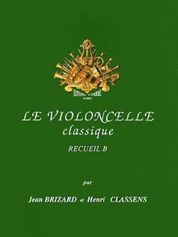 Jean Brizard_Henri Classens: Le Violoncelle classique Vol.B
