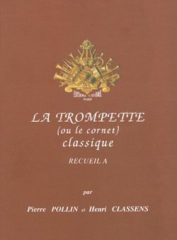 Pierre Pollin_Henri Classens: La Trompette classique Vol.A