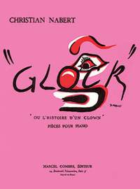 Christian Nabert: Glock ou l'histoire d'un clown (6 pièces)