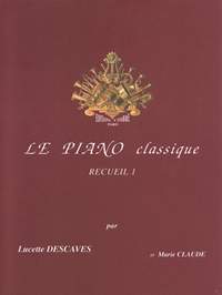 Lucette Descaves: Le Piano classique Vol.1