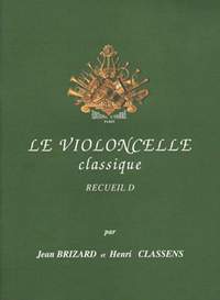 Jean Brizard_Henri Classens: Le Violoncelle classique Vol.D