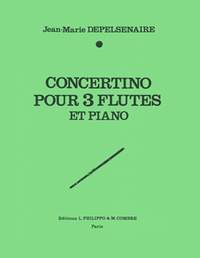 Jean-Marie Depelsenaire: Concertino pour 3 flûtes et piano