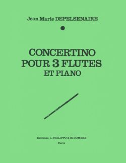 Jean-Marie Depelsenaire: Concertino pour 3 flûtes et piano