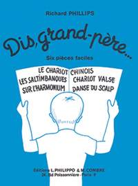 Richard Phillips: Dis, grand-père... (6 pièces faciles)