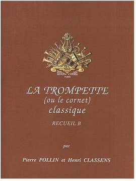 Pierre Pollin_Henri Classens: La Trompette classique Vol.B