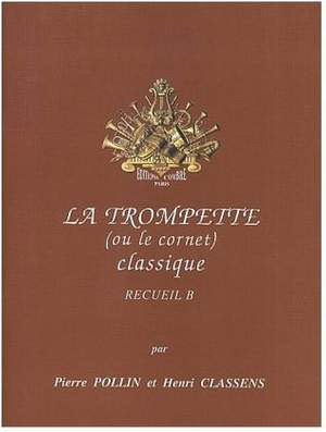 Pierre Pollin_Henri Classens: La Trompette classique Vol.B
