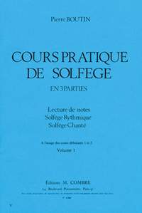 Pierre Boutin: Cours pratique de solfège Vol.1