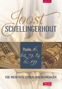 Joost Schellingerhout: Vijf Meditatieve Psalmbewerkingen