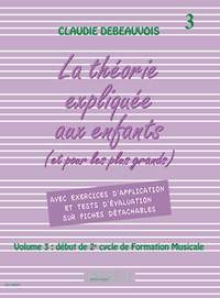 Claudie Debeauvois: Théorie expliquée aux enfants Vol.3