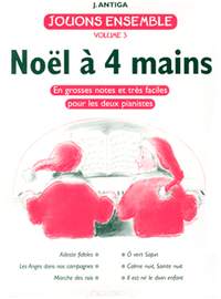 Jean Antiga: Jouons ensemble Vol.3 - Noël à 4 mains