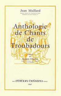 Jean Maillard: Anthologie des chants de troubadours