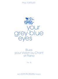Paul Tortelier: Your grey-blue eyes