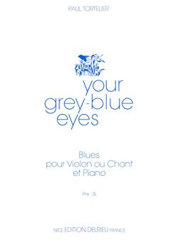 Paul Tortelier: Your grey-blue eyes