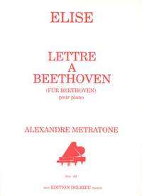 Alexandre Metratone: Elise : Lettre à Beethoven