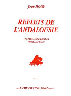Jean Hody: Reflets de l'Andalousie