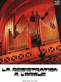 Henri Carol: La Registration de l'orgue