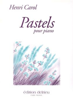 Henri Carol: Pastels Vol.1