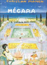 Christian Manen: Mégara - 6 croquis Op.126