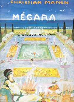 Christian Manen: Mégara - 6 croquis Op.126