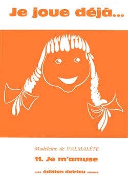 Madeleine de Valmalete: Je m'amuse