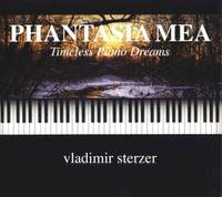 Vladimir Sterzer: Phantasia Mea - Timeless Piano Dreams