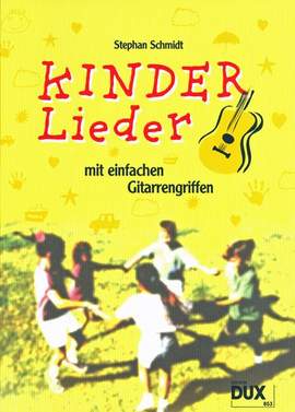 Stephan Schmidt: Kinderlieder mit einfachen Gitarrengriffen