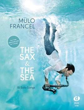Mulo Francel: The Sax & The Sea