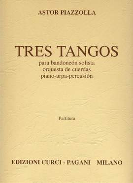 Astor Piazzolla: Tres Tangos
