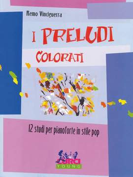 Remo Vinciguerra: Preludi Colorati 12 Studi In Stile Pop
