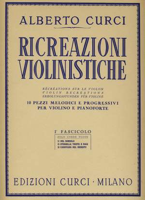 Alberto Curci: Ricreazioni Violinistiche Vol. 1