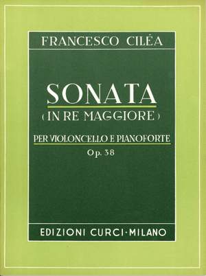 Francesco Cilea: Sonata In Re Maggiore Op 38
