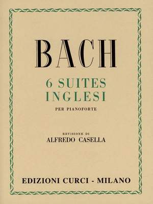 Johann Sebastian Bach: Suites Inglesi (6) (Casella)