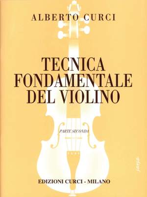 Alberto Curci: Tecnica Fondamentale Del Violino 2