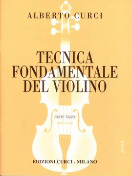 Alberto Curci: Tecnica Fondamentale Del Violino Parte Terza