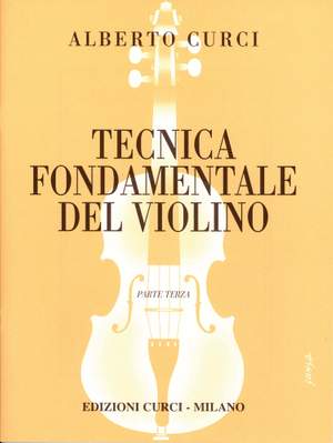 Alberto Curci: Tecnica Fondamentale Del Violino Parte Terza