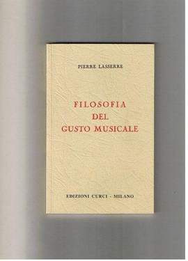Pierre Lasserre: Filosofia Del Gusto Musicale