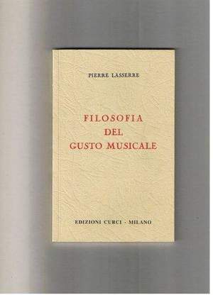 Pierre Lasserre: Filosofia Del Gusto Musicale