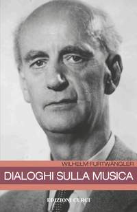 Wilhelm Furtwaengler: Dialoghi Sulla Musica