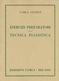 Carla Giudici: Esercizi Preparatori Alla Tecnica Pianistica