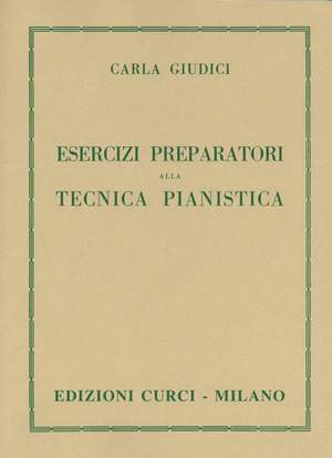 Carla Giudici: Esercizi Preparatori Alla Tecnica Pianistica