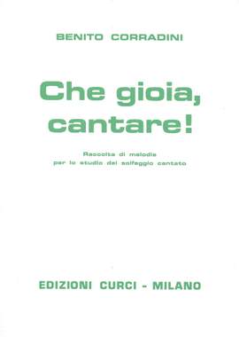 Benito Corradini: Che Gioia Cantare