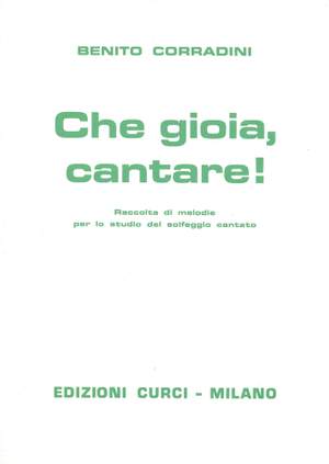 Benito Corradini: Che Gioia Cantare