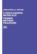 J. Tafuri: Educazione Musicale Teorie Metodi Pratiche