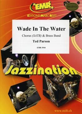 Ted Parson: Wade In The Water (with Chorus SATB)