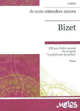 Georges Bizet: Je Crois Entendere Encore (Mi Par D'Udir Ancora)