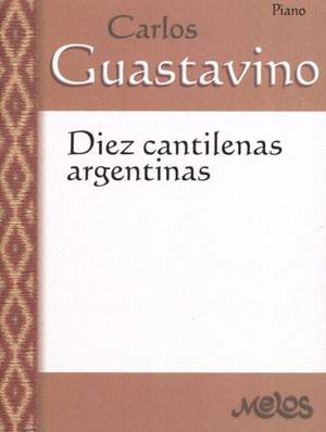 Carlos Guastavino: 10 Cantilenas Argentinas
