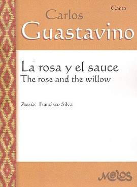 Carlos Guastavino: La Rosa Y Esl Sauce - The Rose And The Willow