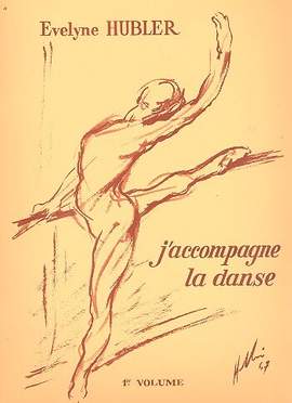 Evelyne Hubler: J'Accompagne La Danse Volume 1